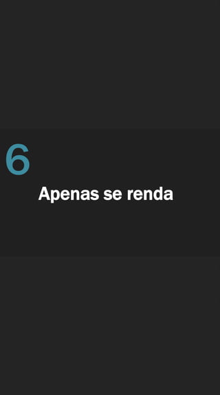 Apenas se renda
6
 