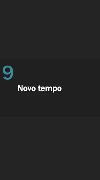 Novo tempo
9
 