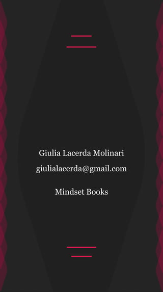 Giulia Lacerda Molinari
giulialacerda@gmail.com
Mindset Books
 