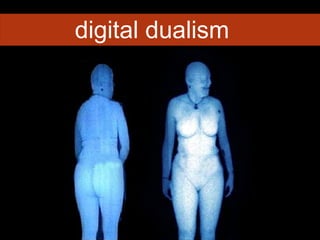 digital dualism

 