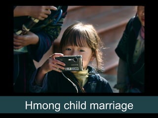 Hmong child marriage

 
