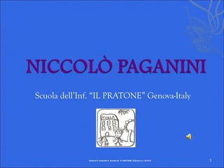 Scuola dell’Inf. “IL PRATONE” Genova-Italy
Federica P. Antonella A. Scuolla Inf. "IL PRATONE" ICQuarto a.s. 2014/15 1
 