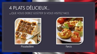 4 PLATS DÉLICIEUX..
..QUE VOUS DEBEZ GOÛTER SI VOUS VISITEZ NICE.
Pissaladière Farcis
 