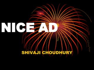 NICE AD SHIVAJI CHOUDHURY 