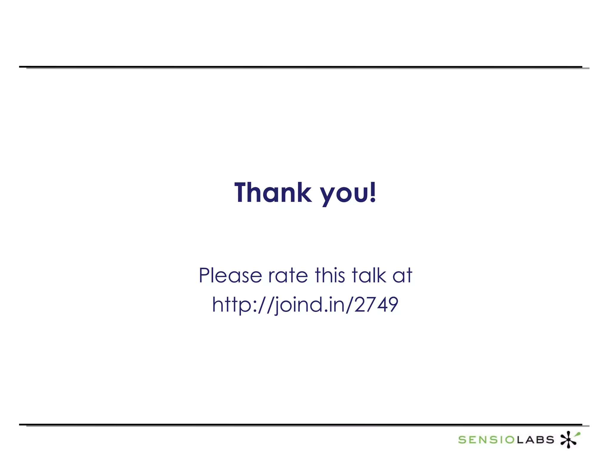 Thank you! Please rate this talk at http://joind.in/2749 