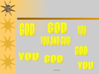YOU AND GOD YOU GOD GOD GOD GOD YOU YOU 