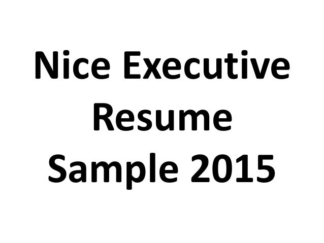 nice executive resume sample 2015 sample resume 2015