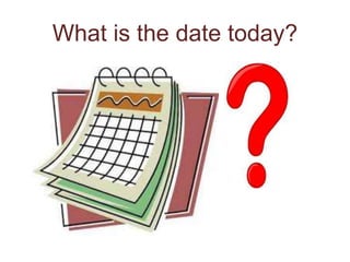 What is the date today?
 