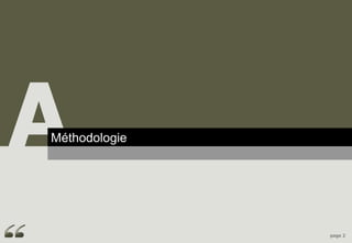 A
Méthodologie




               page 2
 