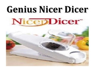 Genius Nicer DicerGenius Nicer Dicer
 