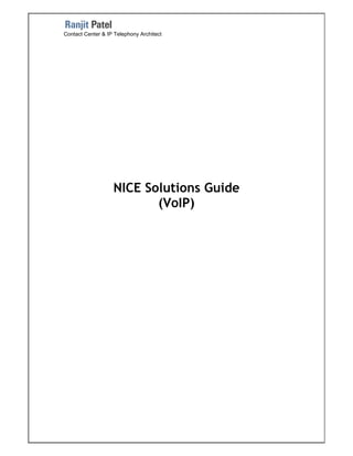 Contact Center & IP Telephony Architect

NICE Solutions Guide
(VoIP)

 