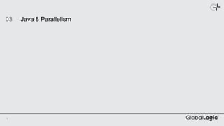 11
Java 8 Parallelism03
 