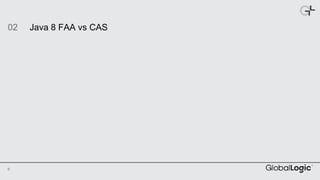 6
Java 8 FAA vs CAS02
 