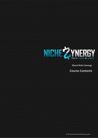 About Niche Synergy
Course Contents
© 2013 Mark Bishop NicheSynergy.com
 