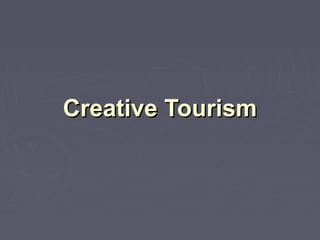 Creative TourismCreative Tourism
 
