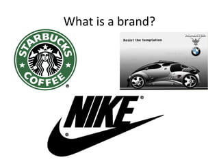 What is a brand?
 