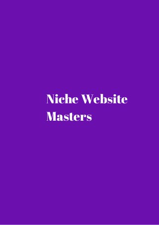Niche Website 
Masters 
 
