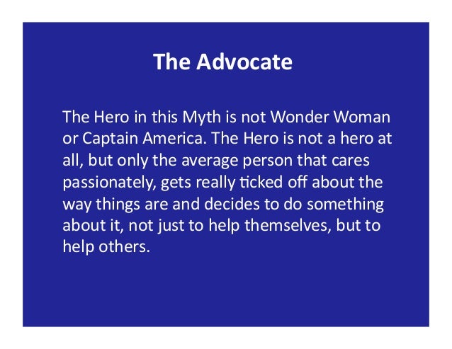 Advocacy The Myth Of The Hero