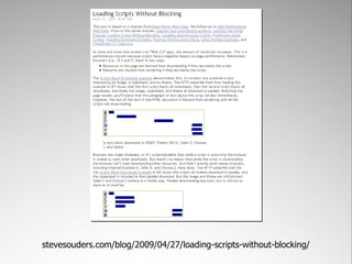 stevesouders.com/blog/2009/04/27/loading-scripts-without-blocking/
 