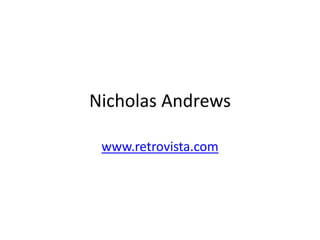 Nicholas Andrews www.retrovista.com 