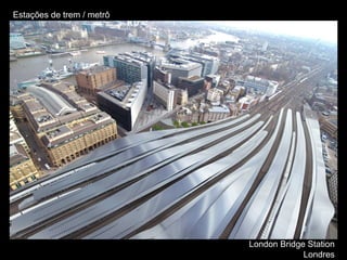 London Bridge Station
Londres
Estações de trem / metrô
 