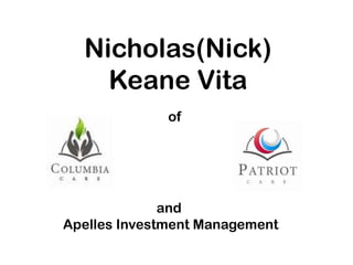 Nicholas(Nick)
Keane Vita
of

and
Apelles Investment Management

 