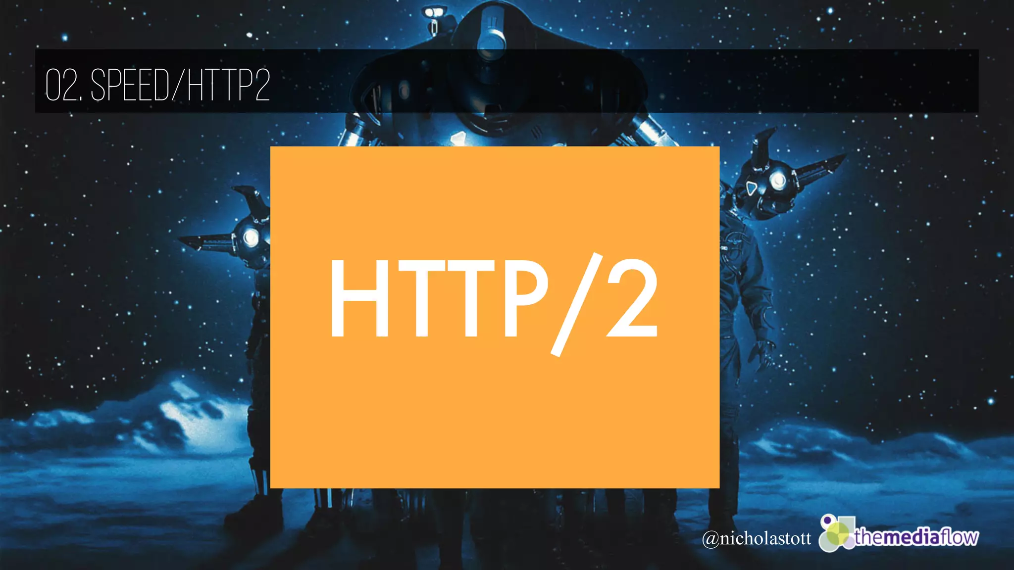 02.Speed/HTTP2
@nicholastott
HTTP/2
 