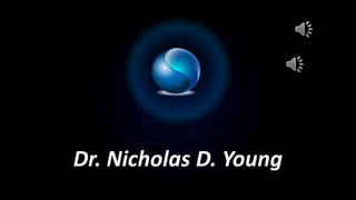 Dr. Nicholas D. Young
 