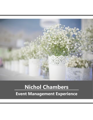 Nichol Chambers
Event Management Experience
 