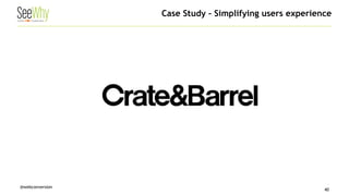 @webconversion 
Case Study – Simplifying users experience 
40 
 