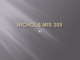 Nichols MIS 309 #1 