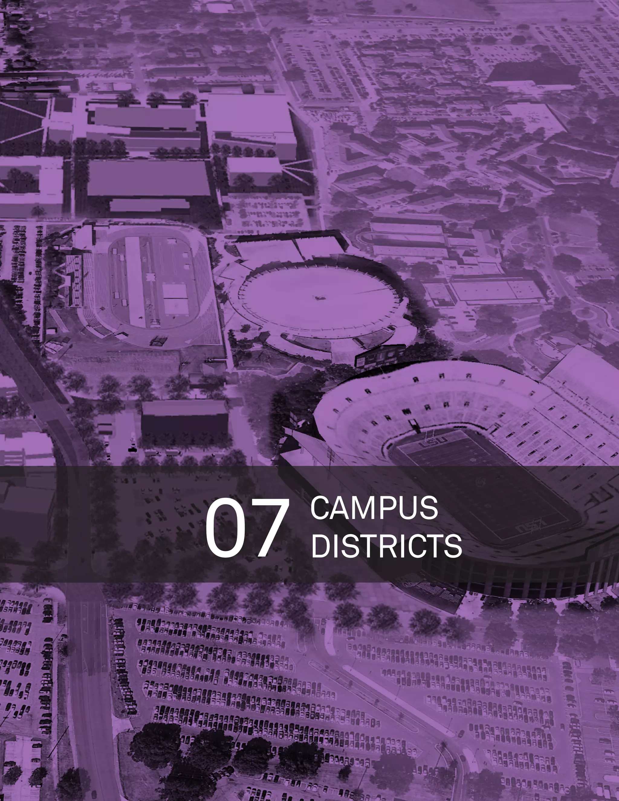 07   CAMPUS
     DISTRICTS
 