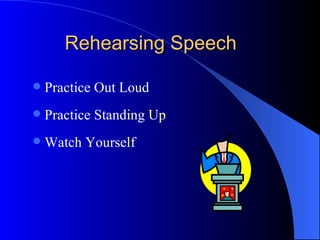 Rehearsing Speech Practice Out Loud Practice Standing Up Watch Yourself 