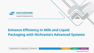 Enhance Efficiency in Milk and Liquid Packaging with Nichrome’s ...