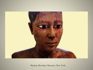 Metjetji, Brooklyn Museum, New York
 