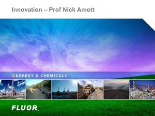 Innovation – Prof Nick Amott
 