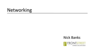 Networking
Nick Banks
 
