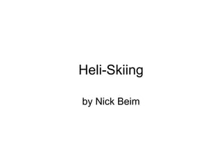 Heli-Skiing by Nick Beim 