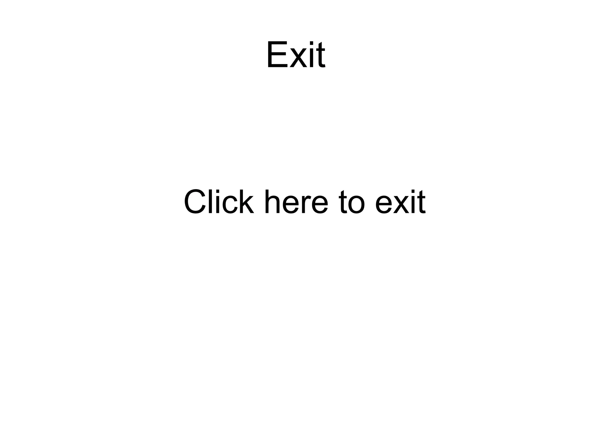 Exit Click here to exit 
