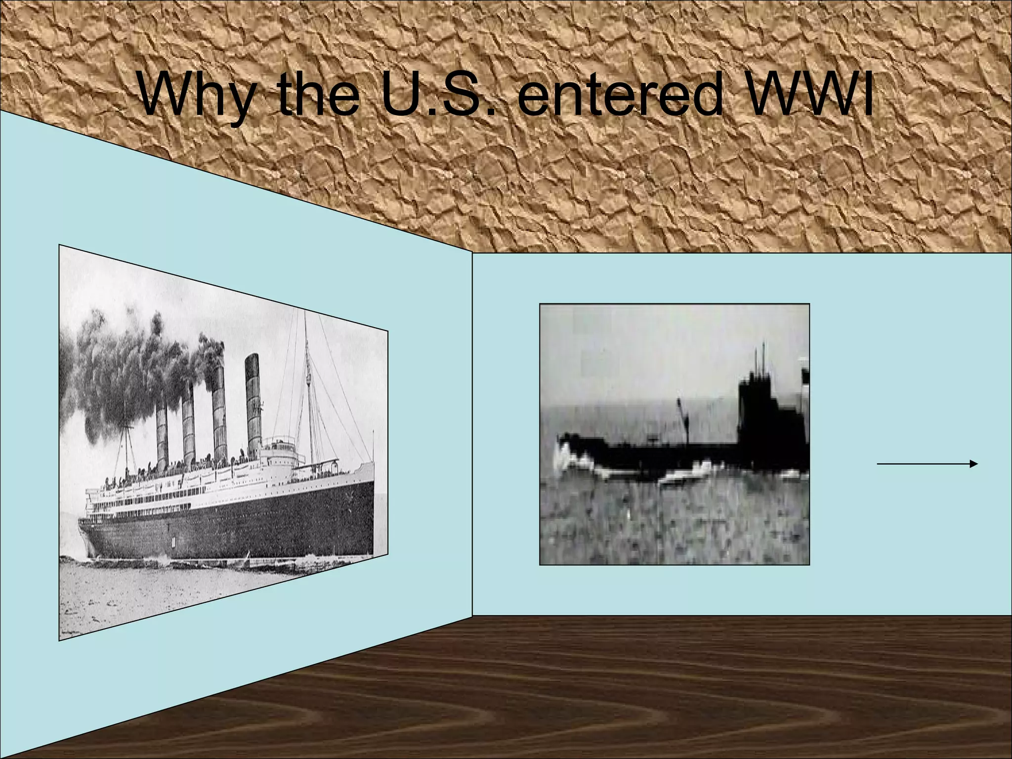 Why the U.S. entered WWI 