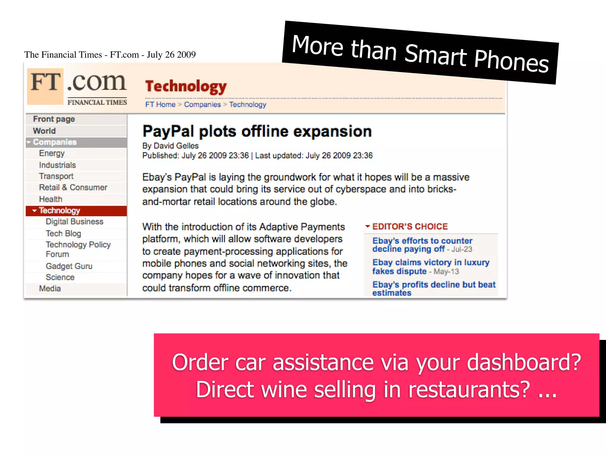 More than Sm
The Financial Times - FT.com - July 26 2009
                                                             art Phones




                                     Orderkan je leren van via your dashboard?
                                      Wat car assistance innovatieve principes
                                       Direct wine selling in technology? ...
                                            uit new media & restaurants?
 