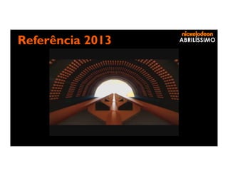 Referência 2013

ABRILÍSSIMO

 