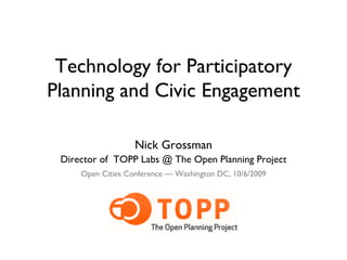 Technology for Participatory Planning and Civic Engagement ,[object Object],[object Object]