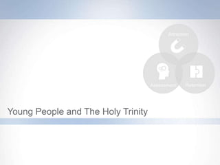 Young People and The Holy Trinity
 
