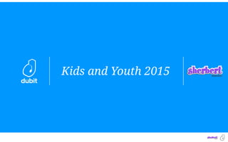 Kids and Youth 2015
 