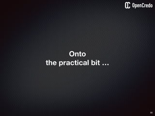 Onto
the practical bit …
58
 