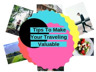 Nick Koonz Myrtle Beach- Tips To Make Your Traveling Valuable