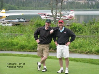 Rich and Tom at Nicklaus North 