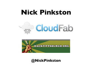 Nick Pinkston




  @NickPinkston
 