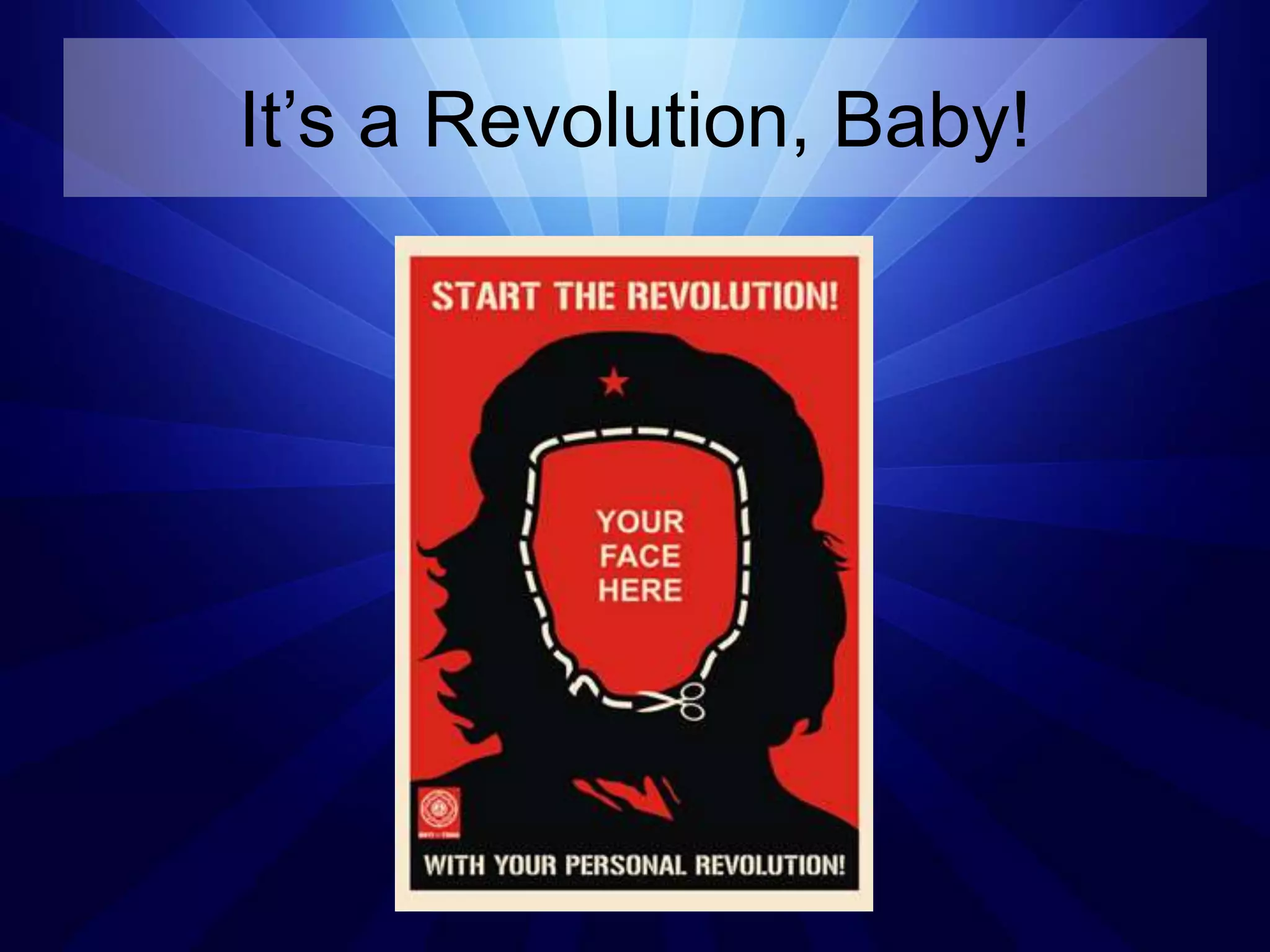 It’s a Revolution, Baby!